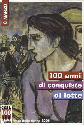 &quot;100 anni di conquiste di lotte&quot; - 2006